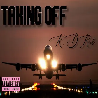 Taking Off by K.BRock