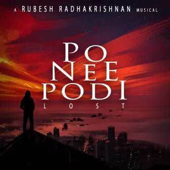 Po Nee Podi- Lost by Rubesh Radhakrishnan