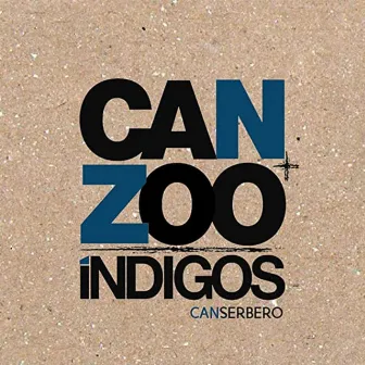 Can + Zoo Índigo by Canserbero