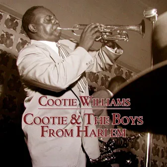 Cootie And The Boys From Harlem by Cootie Williams