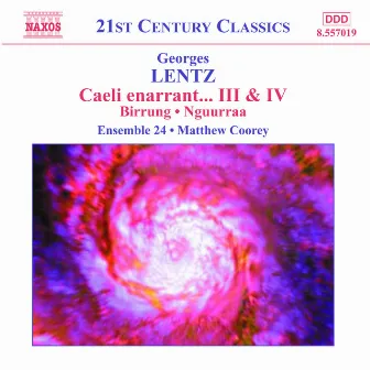 Lentz: 'Caeli Enarrant...' Iii and Iv / Birrung / Nguurraa by Georges Lentz