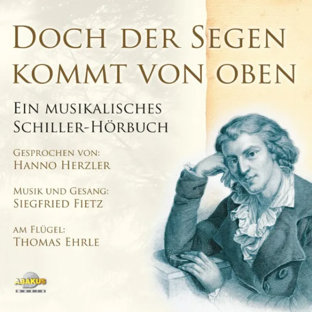 Doch der Segen kommt von oben (Ein musikalisches Schiller-Hörbuch)