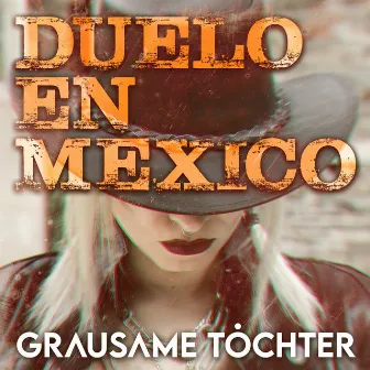 Duelo en México by Grausame Töchter