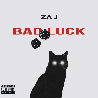 Bad Luck by Za J