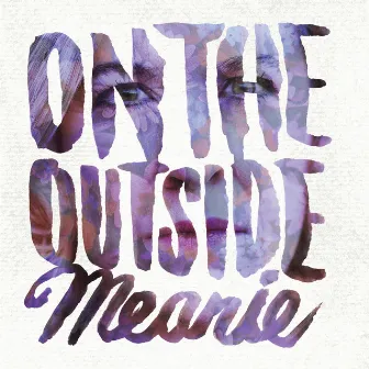 On the Outside by Meanie