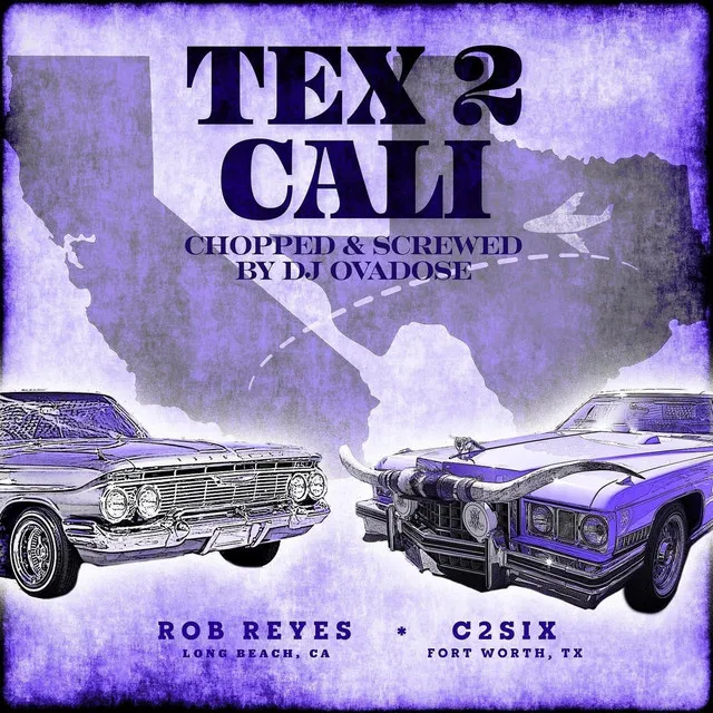 Tex 2 Cali - Chopped & Screwed by DJ Ovadose