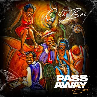 Pass Away (Ewe) by Citiboi