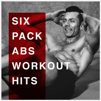 Six Pack Abs Workout Hits by Cardio Workout