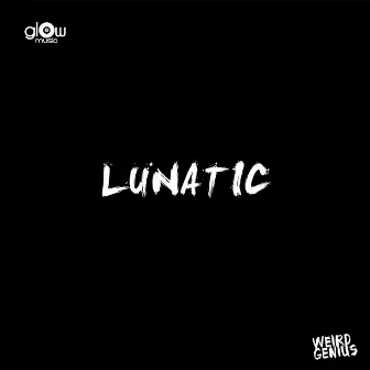 Lunatic by Weird Genius