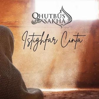 Istighfar Cinta by Qhutbus Sakha