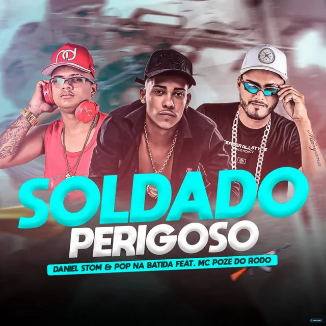 Soldado Perigoso (feat. Mc Poze do Rodo)