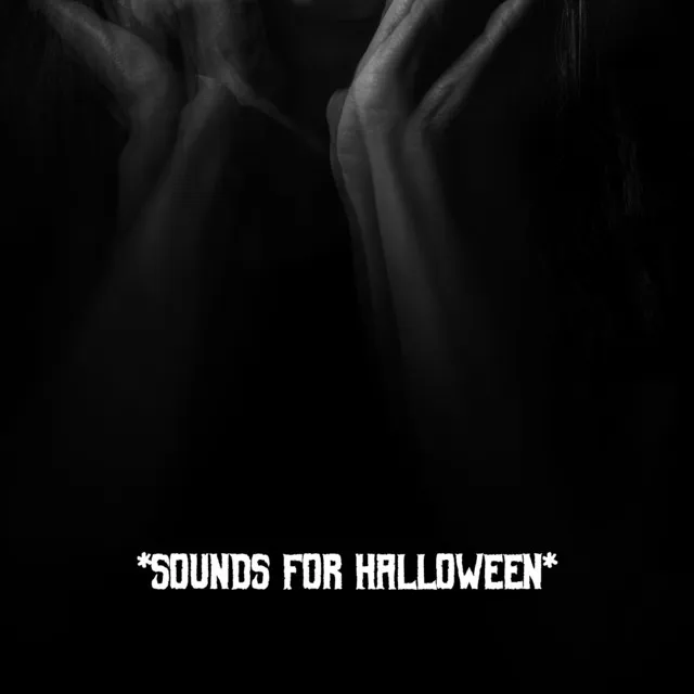 * Sounds For Halloween *