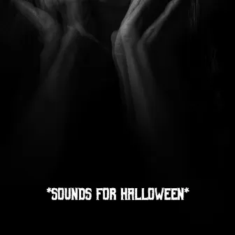 * Sounds For Halloween * by Halloween Music Crew