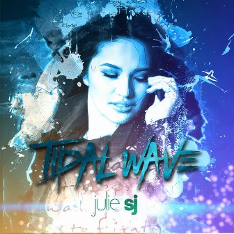 Tidal Wave by Julie Anne San Jose