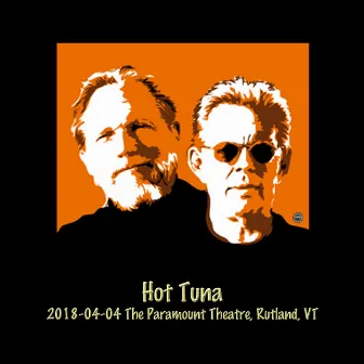 2018-04-04 - the Paramount Theatre, Rutland, Vt (Live) by Hot Tuna