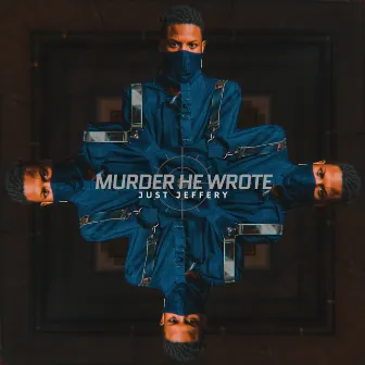 Murder He Wrote by Just Jeffery