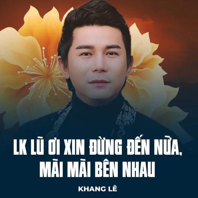 LK Lũ Ơi Xin Đừng Đến Nữa, Mãi Mãi Bên Nhau