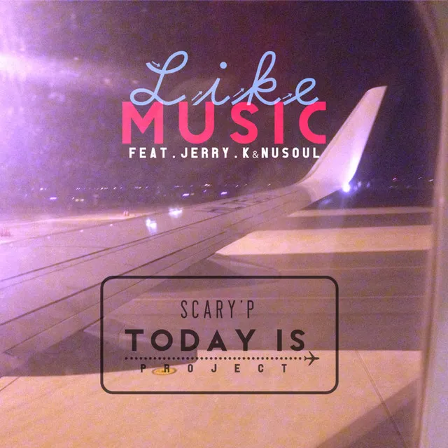 Like Music (Feat. Jerry.K, Nusoul)