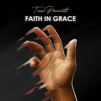 Faith In Grace by Tivon Pennicott