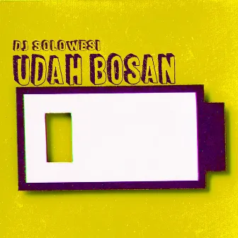 Udah Bosan by DJ Solowesi