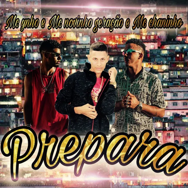 Prepara (feat. Mc Ynho & MC Novinho Geração)