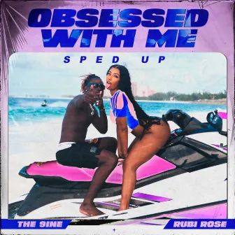 Obsessed With Me (with Rubi Rose) - Sped Up by The 9ine