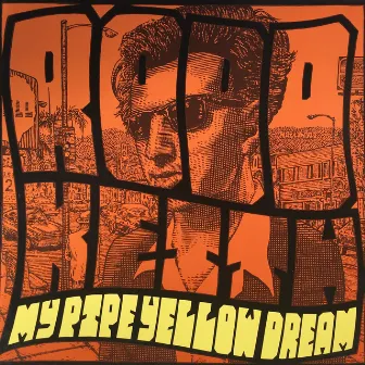 My Pipe Yellow Dream by Rodd Keith