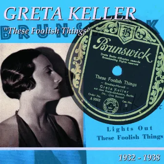 These Foolish Things by Greta Keller