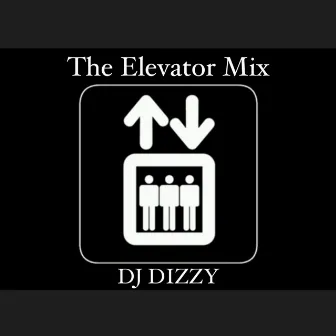 The Elevator Mix by DJ Dizzy