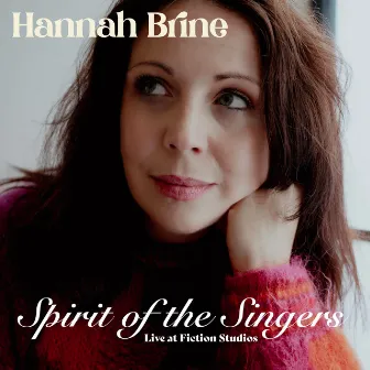 Spirit of the Singers - Live at Fiction Studios by Hannah Brine