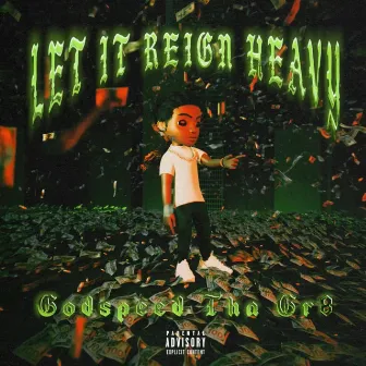 Let It Reign Heavy by Godspeed tha Gr8