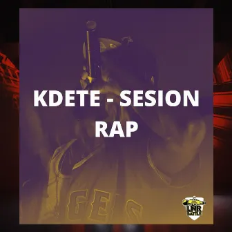 Kdete - Sesión Rap by LNR BATTLE