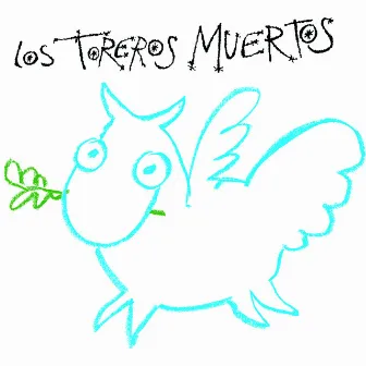 Los Toreros Muertos by Los Toreros Muertos