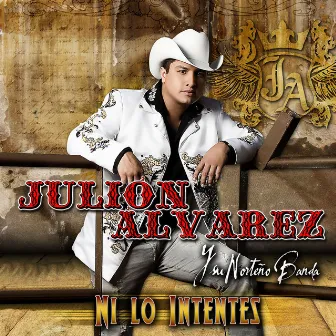 Ni Lo Intentes by Julión Álvarez y su Norteño Banda