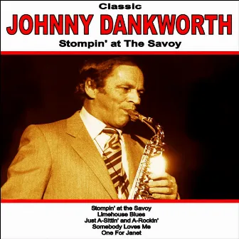 Stompin' At The Savoy: Classic Johnny Dankworth by Johnny Dankworth