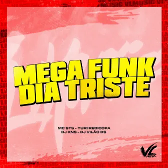 Mega Funk Dia Triste by MC STS