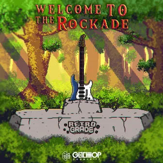 Welcome To The Rockcade by Retrograde