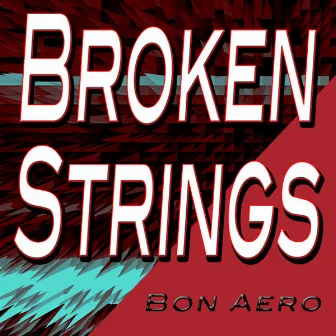 Broken Strings by Bon Aero