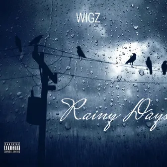 Rainy Days by Wigz