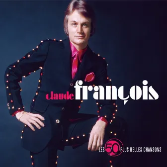 Les 50 Plus Belles Chansons De Claude Francois by Claude François