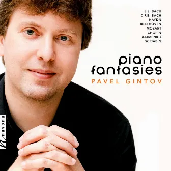 J.S. Bach, C.P.E. Bach & Others: Piano Fantasies by Pavel Gintov