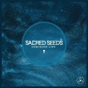 Luminous life by Sacred Seeds