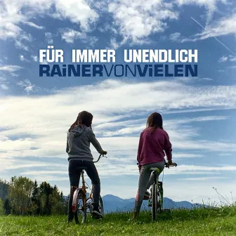 Für immer unendlich by Rainer Von Vielen