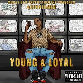 Young & Loyal by Quinnjamin