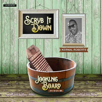 Scrub It Down by Kernal Roberts