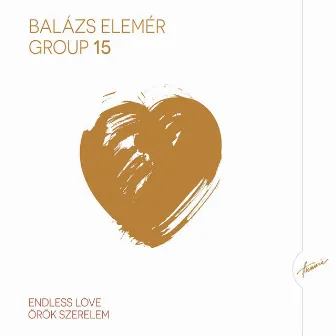 Balázs Elemér Group 15 / Örök Szerelem by Balazs Elemer Group