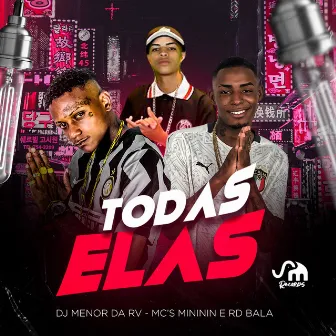 Todas Elas by Mc Rd Bala