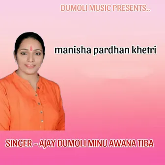 Manisha Pradhan Khetari by Minu Awana Tiba