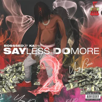 Sayless, Do More 2 by BosssedUp Kashie