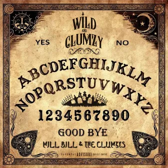 Wild & Clumzy by Mill Bill